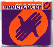 Undercover - Never Let Her Slip Away